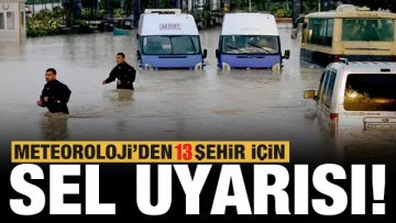 Ordu ve 13 Şehre Sel Uyarısı