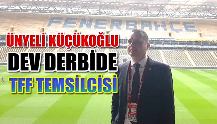 DEV DERBİDE GÖREVLİ KÜÇÜKOĞLU’NA, HEMŞERİLERİNDEN TEBRİK MESAJLARI YAĞDI