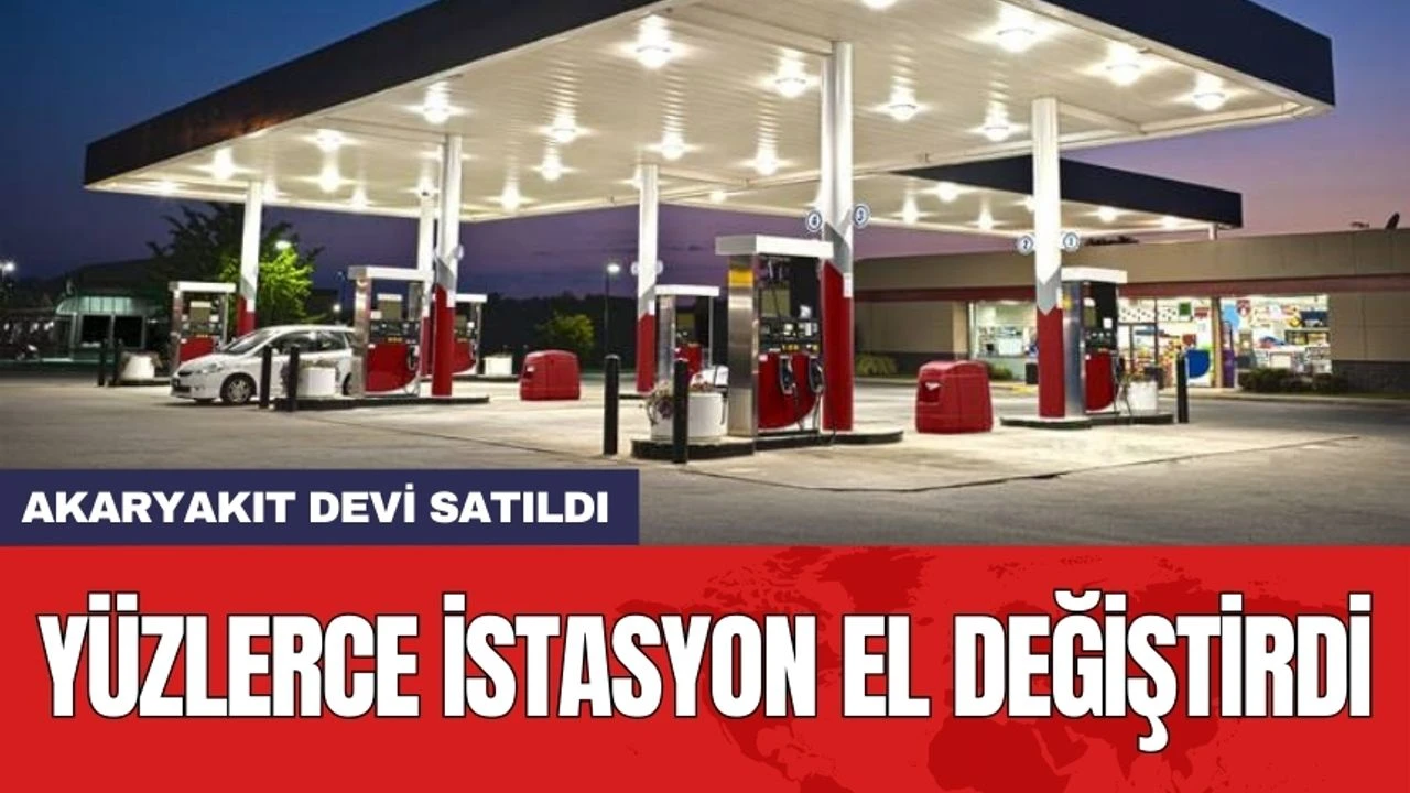 Akaryakıt Devi El Değiştirdi!