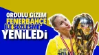 Ordulu Gizem Fenerbahçe İle Sözleşme Yeniledi