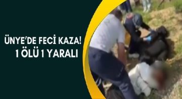 Ünye’de Feci Kaza! 1 Ölü 1 Yaralı