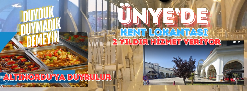 ÜNYE’DE KENT LOKANTASININ ADI” TERAS GARDEN RESTAURANT”TIR