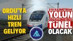 Ordu’ya Hızlı Tren Geliyor