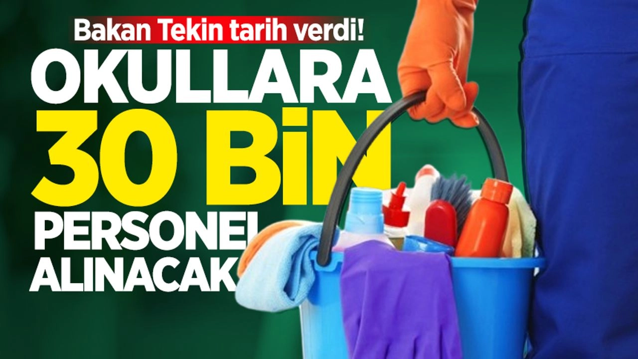 OKULLARA 30 BİN PERSONEL ALINACAK