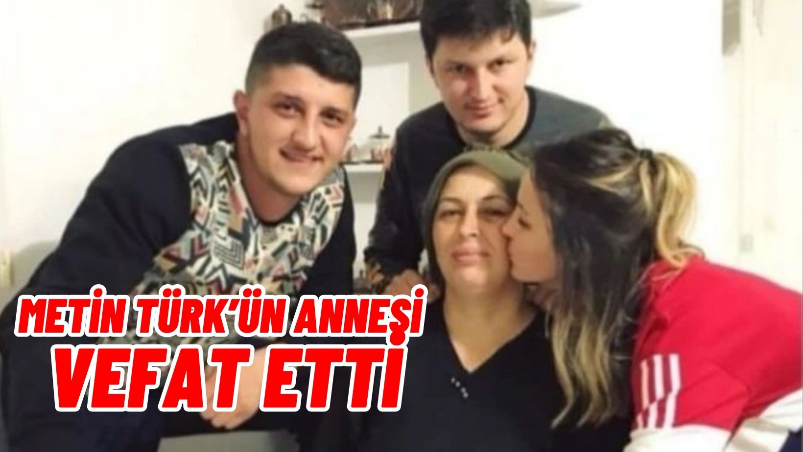 Türk Ailesinin Acı Günü: Emine Türk Vefat Etti