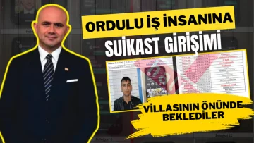 Ordulu İş İnsanına Suikast Girişimi!