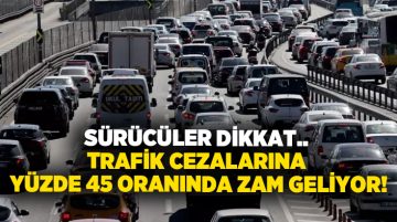 TRAFİK CEZALARINDA BÜYÜK ZAM YOLDA!